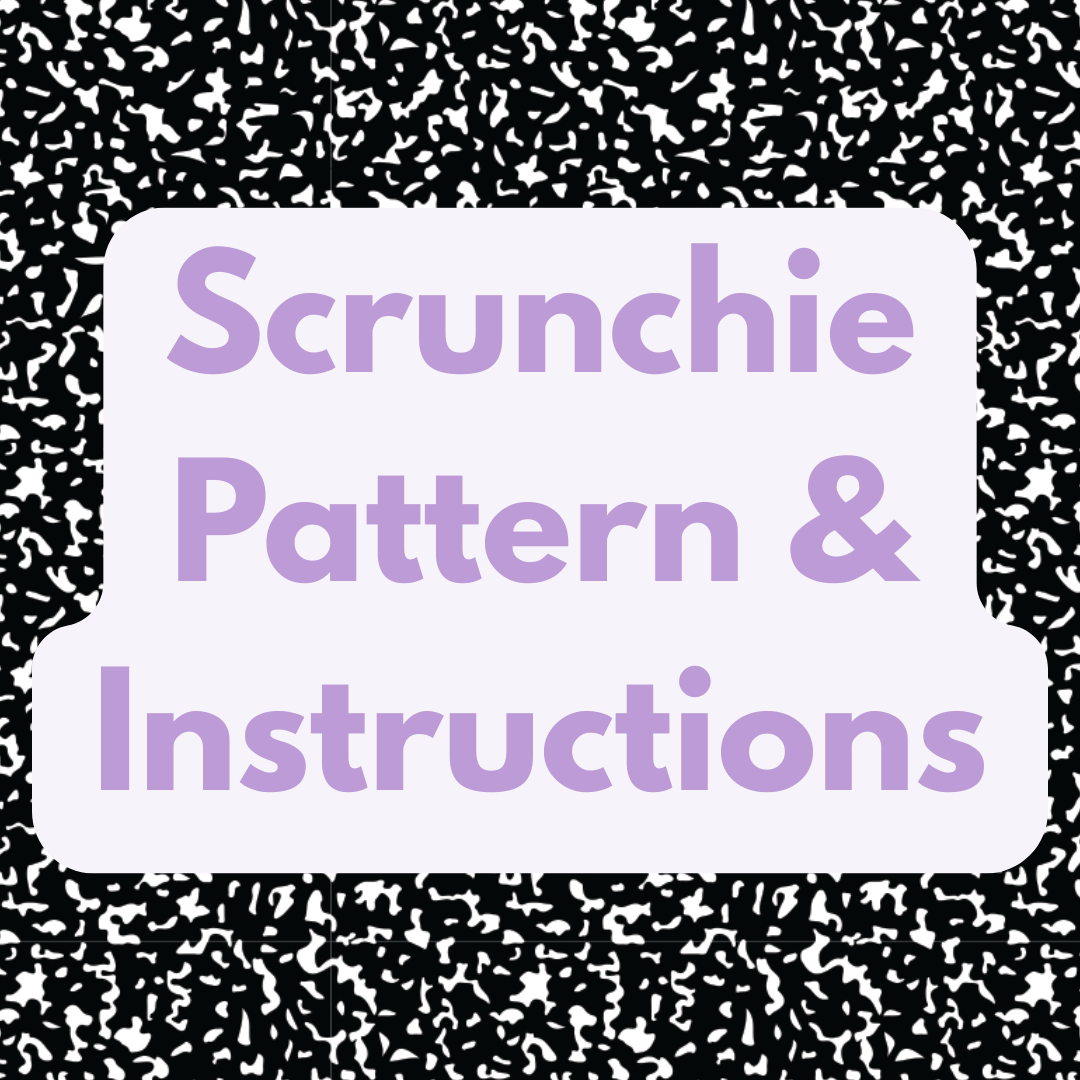 Scrunchie Pattern & Instructions